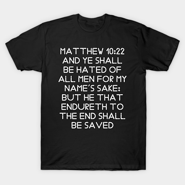 Matthew 10:22 King James Version (KJV) Bible Verse Typography T-Shirt by Holy Bible Verses